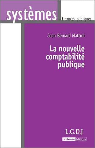 La nouvelle comptabilité publique La nouvelle comptabilité publique