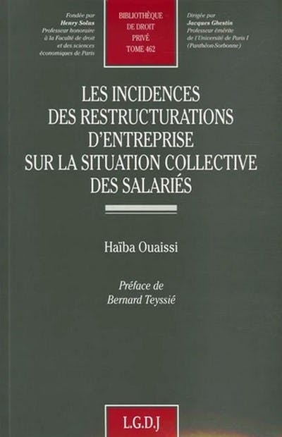 Les incidences des restructurations d'entreprise sur la situation collective des salariés Les incidences des restructurations d'entreprise sur la situation collective des salariés