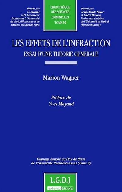 Les effets de l'infraction - Essai d'une théorie générale Les effets de l'infraction - Essai d'une théorie générale