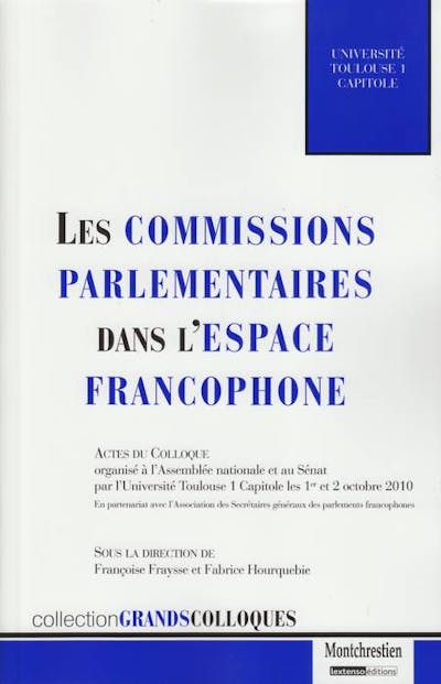 Les commissions parlementaires dans l'espace francophone Les commissions parlementaires dans l'espace francophone