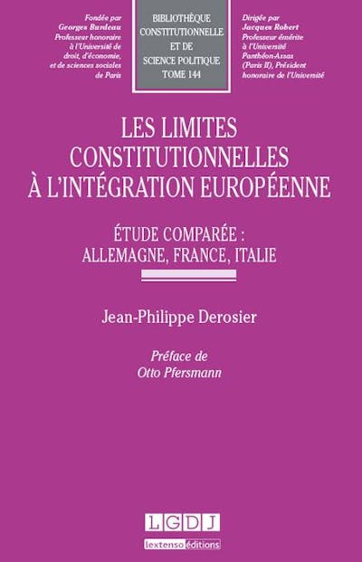 Les limites constitutionnelles à l'intégration européenne Les limites constitutionnelles à l'intégration européenne