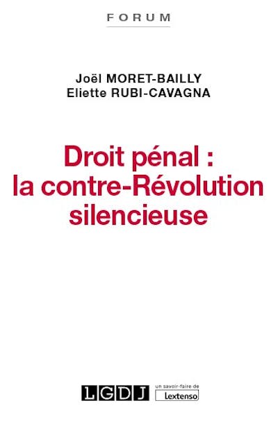 Droit pénal : la contre-Révolution silencieuse Droit pénal : la contre-Révolution silencieuse
