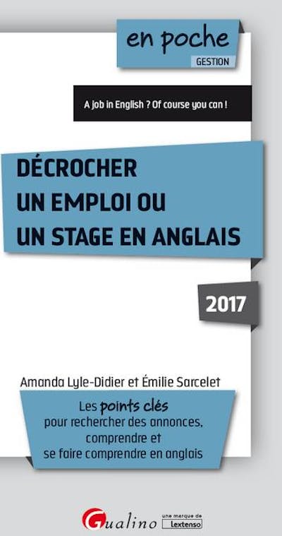 Décrocher un emploi ou un stage en anglais Décrocher un emploi ou un stage en anglais