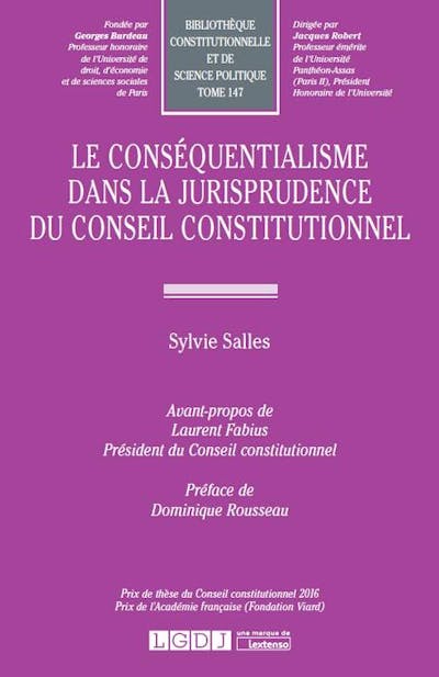 Le conséquentialisme dans la jurisprudence du Conseil constitutionnel Le conséquentialisme dans la jurisprudence du Conseil constitutionnel