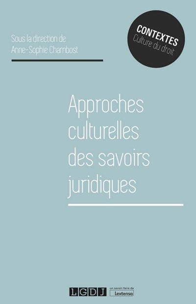 Approches culturelles des savoirs juridiques Approches culturelles des savoirs juridiques