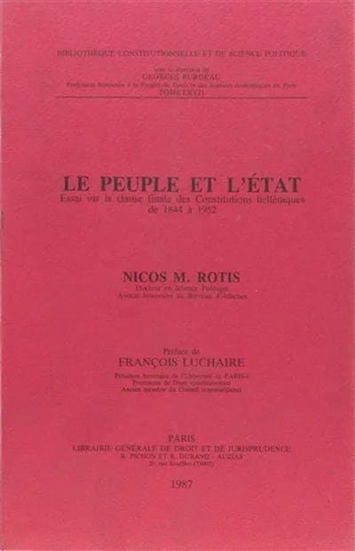 Le peuple et l'État, essai sur la clause finale des Constitutions helléniques de 1844 à 1952 Le peuple et l'État, essai sur la clause finale des Constitutions helléniques de 1844 à 1952