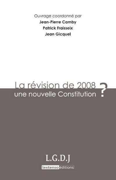 La révision de 2008 : une nouvelle Constitution ? La révision de 2008 : une nouvelle Constitution ?
