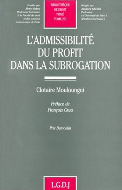 L'admissibilité du profit dans la subrogation L'admissibilité du profit dans la subrogation