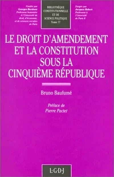 Le droit d'amendement et la Constitution sous la Ve République