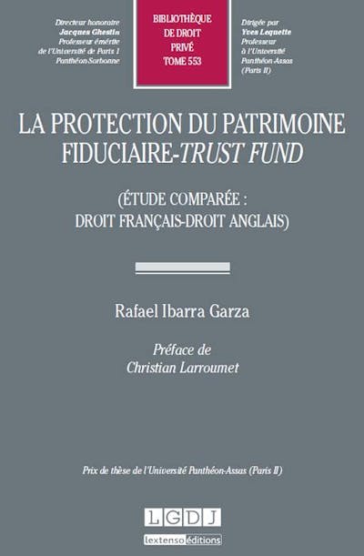 La protection du patrimoine fiduciaire - Trust fund (étude comparée : droit français - droit anglais)