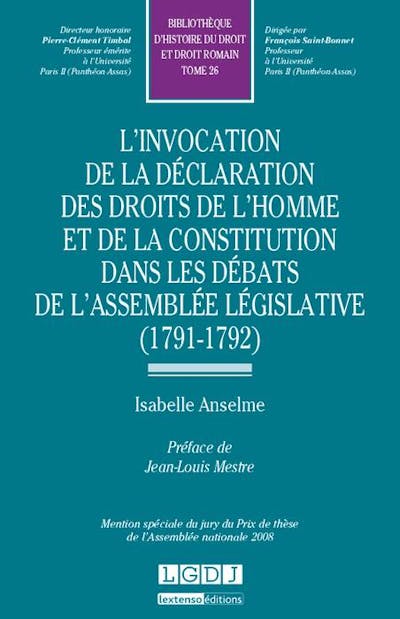 L'invocation de la Déclaration des droits de l'homme et de la constitution dans les débats de l'Assemblée législative (1791-1792)