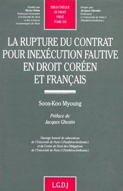 La rupture du contrat pour inexécution fautive en droit coréen et français