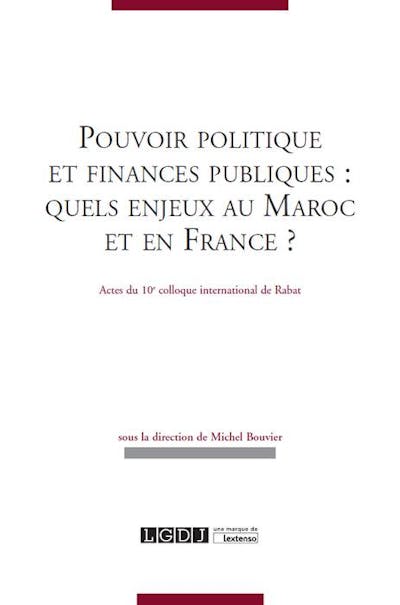 Pouvoirs politiques et finances publiques : quels enjeux au Maroc et en France ?