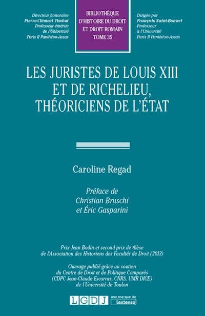 Les juristes de Louis XIII et de Richelieu, théoriciens de l'État