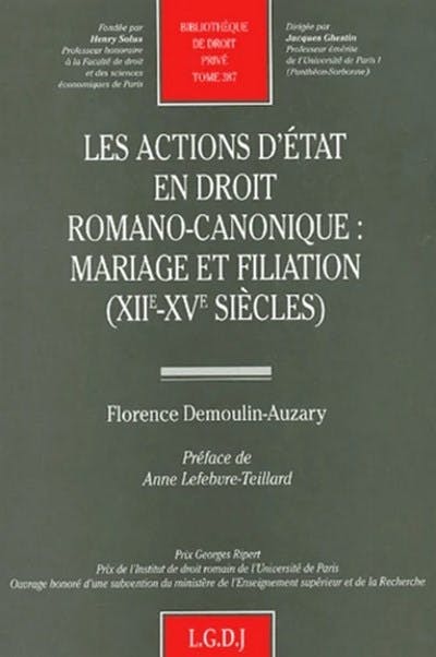 Les actions d'état en droit romano-canonique : mariage et filiation XIIe et XVe siècle