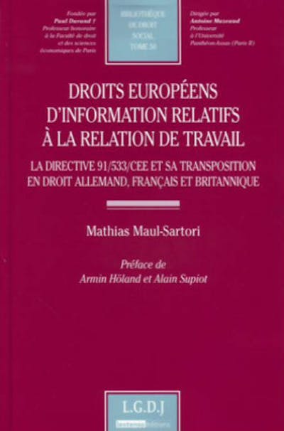 Droits européens d'information relatifs  à la relation de travail - La directive 91/533/CEE et sa transposition en droit allemand, français et britanique