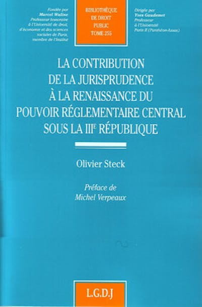 La contribution de la jurisprudence à la renaissance du pouvoir réglementaire sous la IIIe république