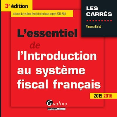 L'essentiel de l'introduction au système fiscal français 2015-2016