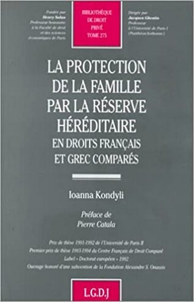 La protection de la famille par la réserve héréditaire en droit français et grec comparé