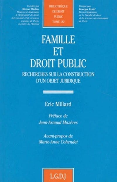 Famille et droit public. Recherches sur la construction d'un objet juridique