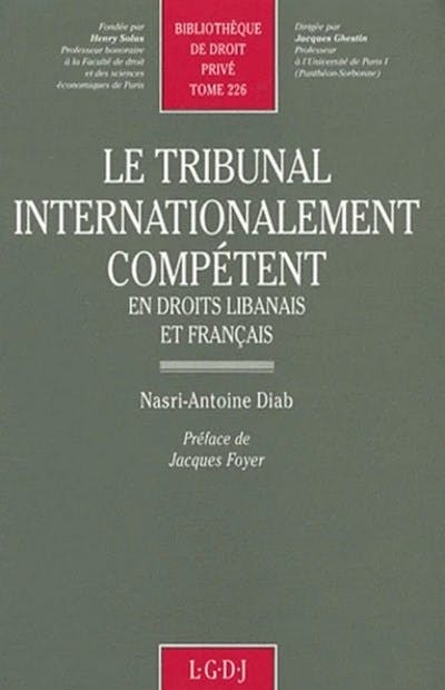 Le tribunal internationalement compétent en droit libanais et droit français