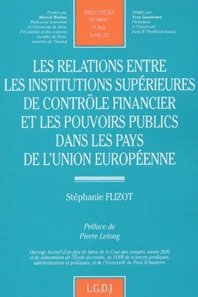 Les relations entre les institutions supérieures de contrôle financier et les pouvoirs publics dans les pays de l'Union européenne